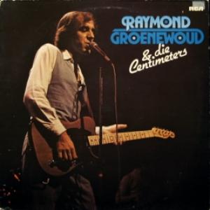Raymond Groenewoud & Die Centimeters - Raymond Groenewoud & Die Centimeters
