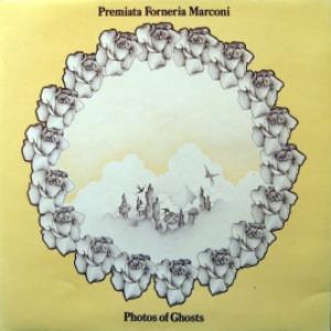 Premiata Forneria Marconi (P.F.M.) - Photos Of Ghosts