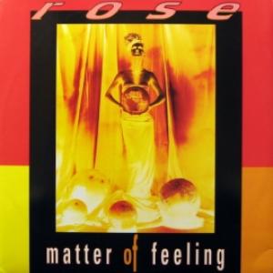 Rose - Matter Of Feeling