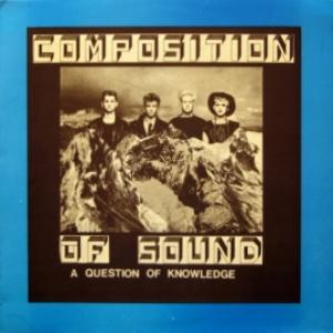 Composition Of Sound (Pre-Depeche Mode) - A Question Of Knowledge