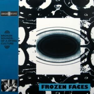 Frozen Faces - Broken Sounds Of A Dying Culture (*Autographed)