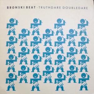 Bronski Beat - Truthdare Doubledare