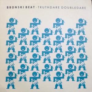 Bronski Beat - Truthdare Doubledare