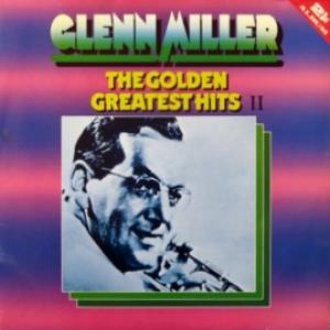 Glenn Miller Orchestra - The Golden Greatest Hits II