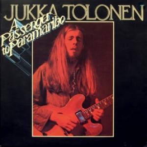 Jukka Tolonen - A Passenger To Paramaribo