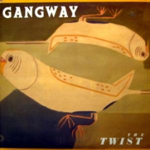 Gangway - The Twist