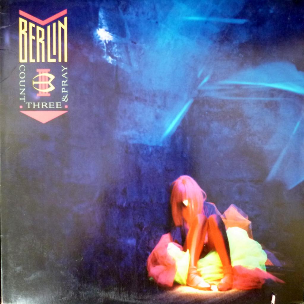 Berlin - Count Three & Pray (produced by G.Moroder and B.Ezrin)