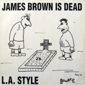 L.A. Style - James Brown Is Dead