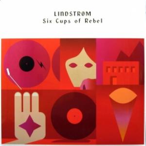 Lindstrøm - Six Cups Of Rebel