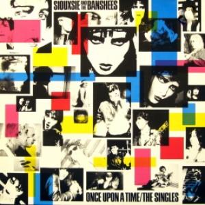 Siouxsie & The Banshees - Once Upon A Time/The Singles