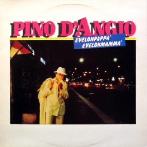 Pino D'Angio - Evelonpappa', Evelonmamma'