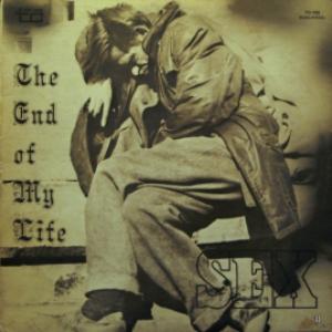 Sex - The End Of My Life