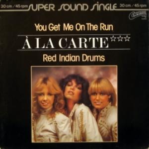 A La Carte - You Get Me On The Run / Red Indian Drums