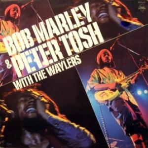 Bob Marley & Peter Tosh With The Wailers - Best Of Bob Marley And Peter Tosh With The Wailers