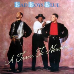 Bad Boys Blue - A Train To Nowhere