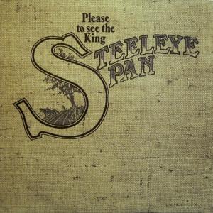 Steeleye Span - Please To See The King