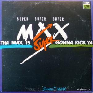 Supermax - Tha Max Is Gonna Kick Ya