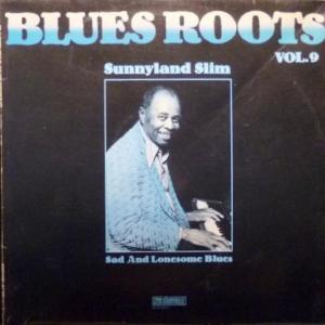 Sunnyland Slim - Sad And Lonesome Blues - Blues Roots Vol. 9