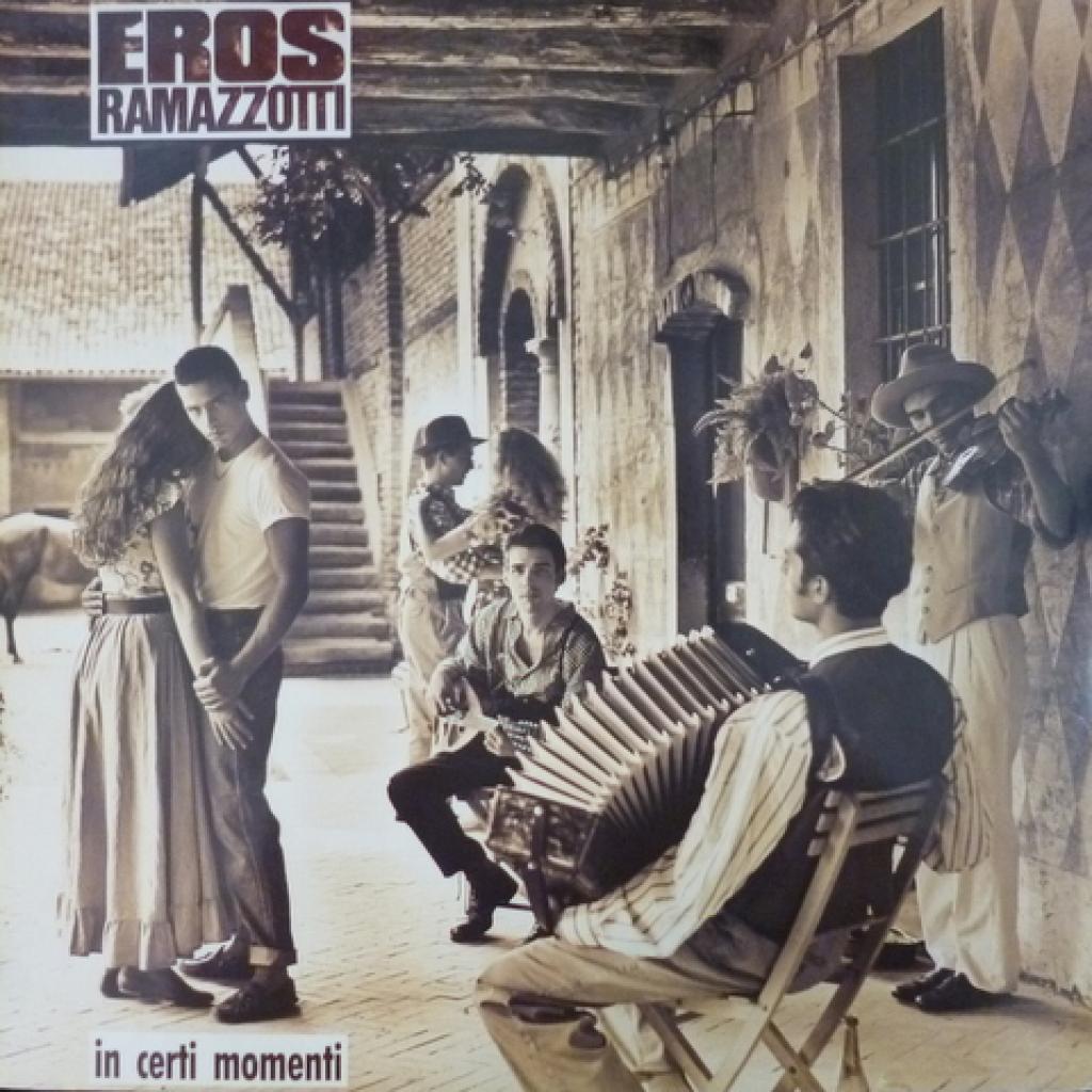 Eros Ramazzotti - In Certi Momenti
