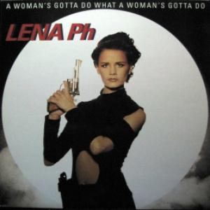 Lena Philipsson - A Woman's Gotta Do What A Woman's Gotta Do