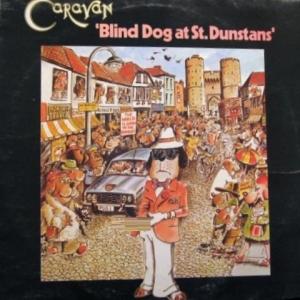 Caravan - Blind Dog At St. Dunstans