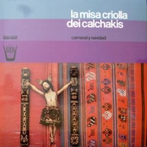 Los Calchakis - La Misa Criolla Dei Calchakis