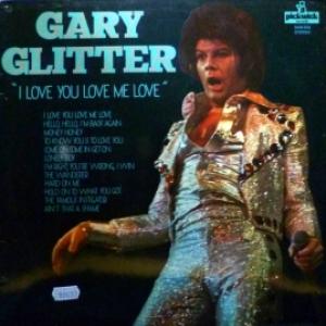 Gary Glitter - I Love You Love Me Love