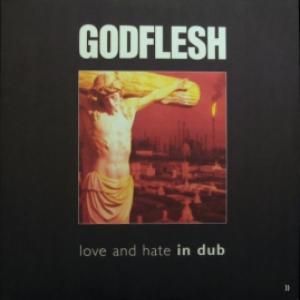 Godflesh - Love And Hate In Dub