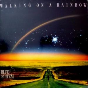 Blue System - Walking On A Rainbow